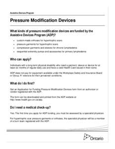 Assistive Devices Program  Pressure Modification Devices What kinds of pressure modification devices are funded by the Assistive Devices Program (ADP)? 