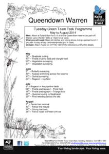 Queendown Warren Tuesday Green Team Task Programme May to August 2014 Meet: Alison at Tyland Barn for 9.15 or in the Queendown reserve car park off Warren Lane (TQ[removed]at 10am for all tasks What you will need: Wear 