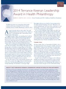 2014 Terrance Keenan Leadership Award in Health Philanthropy MARK D. SMITH, M.D., M.B.A. Former President and CEO, California HealthCare Foundation The following remarks are excerpted from Mark Smith’s acceptance speec