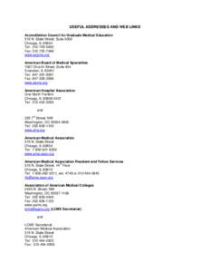 USEFUL ADDRESSES AND WEB LINKS Accreditation Council for Graduate Medical Education 515 N. State Street, Suite 2000 Chicago, IL[removed]Tel: [removed]Fax: [removed]