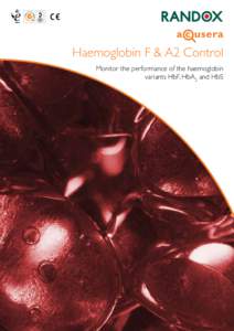 Haemoglobin F & A2 Control Monitor the performance of the haemoglobin variants HbF, HbA2 and HbS A human whole blood control designed to monitor the performance of several