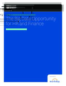 A REPORT BY HARVARD BUSINESS REVIEW ANALYTIC SERVICES  The Big Data Opportunity for HR and Finance  Sponsored by