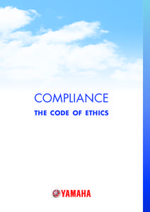 COMPLIANCE THE CODE OF ETHICS We promise to put the Code of Ethics into practice. If you are ever concerned about a decision