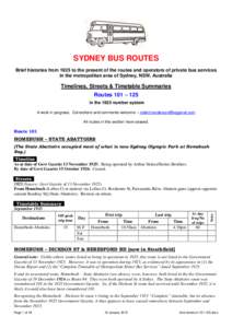 SYDNEY BUS ROUTES Brief histories from 1925 to the present of the routes and operators of private bus services in the metropolitan area of Sydney, NSW, Australia Timelines, Streets & Timetable Summaries Routes 101 – 12