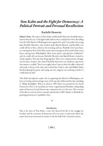 Tom Kahn and the Fight for Democracy: A Political Portrait and Personal Recollection Rachelle Horowitz Editor’s Note: The names of Tom Kahn and Rachelle Horowitz should be better known than they are. Civil rights leade