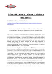 Sahara-Occidental : «Seule la violence fera parler» François Musseau/ Libération/ France http://www.liberation.fr/planetesahara-occidental-seule-la-violence-feraparler_1412117  Quarante ans apr