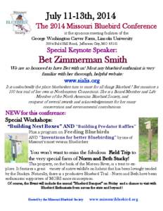 July 11-13th, 2014 The 2014 Missouri Bluebird Conference at the spacious meeting facilities of the George Washington Carver Farm, Lincoln University 3804 Bald Hill Road, Jefferson City, MO 65101