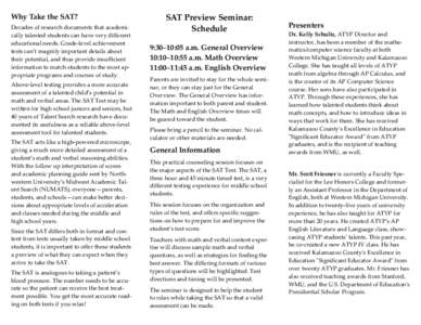 Why Take the SAT? Decades of research documents that academically talented students can have very different educational needs. Grade-level achievement tests can’t magnify important details about their potential, and th