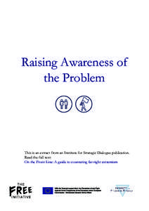 Raising Awareness of the Problem This is an extract from an Institute for Strategic Dialogue publication. Read the full text: On the Front Line: A guide to countering far-right extremism