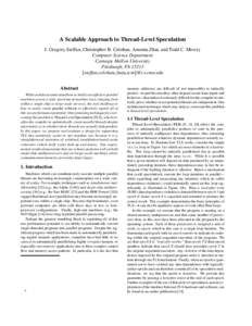 A Scalable Approach to Thread-Level Speculation J. Gregory Steffan, Christopher B. Colohan, Antonia Zhai, and Todd C. Mowry Computer Science Department Carnegie Mellon University Pittsburgh, PAsteffan,colohan,zhai