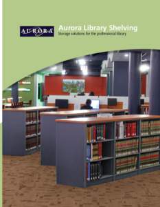 Aurora Library Shelving Storage solutions for the professional library Library Storage Solutions Our History For over sixty years Aurora has been a mainstay of