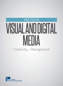 MASTER IN  VISUAL AND DIGITAL MEDIA Creativity + Management