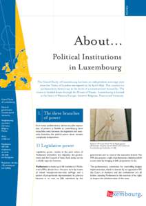 POLITICS  About… Political Institutions in Luxembourg The Grand Duchy of Luxembourg has been an independent sovereign state