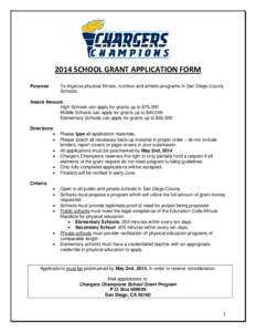 2014 SCHOOL GRANT APPLICATION FORM Purpose: To improve physical fitness, nutrition and athletic programs in San Diego County Schools.