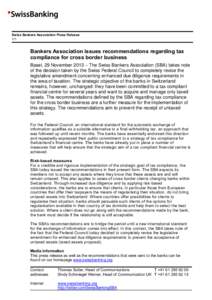 Swiss Bankers Association Press Release 1/1 Bankers Association issues recommendations regarding tax compliance for cross border business Basel, 29 November 2013 – The Swiss Bankers Association (SBA) takes note