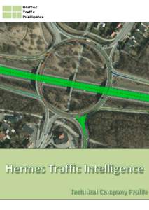 Hermes Traffic Intelligence Technical Company Profile Once upon a time Hermes Traffic Intelligence was started in a desire to combine decision support based on
