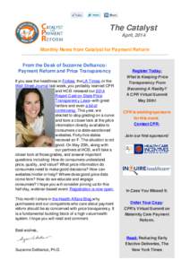 The Catalyst April, 2014 Monthly News from Catalyst for Payment Reform From the Desk of Suzanne Delbanco: Payment Reform and Price Transparency