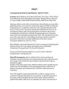 DRAFT    Transportation Work Group Minutes:  April 27, 2012    Present: Mary Moulton, Anne Rich, JP Hayden, Jean Aney,  Sherri Silvas,  David Mitchell, Kevin McLaughlin, Ed Paquin, Morgan Br