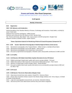 Oceans and Society: Blue Planet Symposium Ilhabela, São Paulo State, Brazil | 19-21, November, 2012 Draft Agenda Monday 19 November 8:30