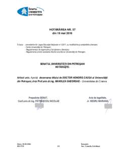 HOTĂRÂREA NR. 57 din 19 mai 2016 În baza: - prevederilor din Legea Educaţiei Naţionale nr, cu modificările și completările ulterioare; - Cartei Universităţii din Petroşani; - Regulamentului de organizar