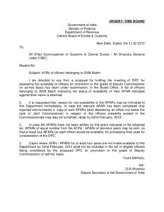 URGENT/ TIME BOUND Government of India Ministry of Finance Department of Revenue Central Board of Excise & Customs New Delhi, Dated, the