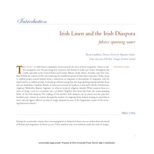 Introduction Irish Linen and the Irish Diaspora fabrics spanning water Brian Lambkin, Director, Centre for Migration Studies, Ulster-American Folk Park, Omagh, Northern Ireland
