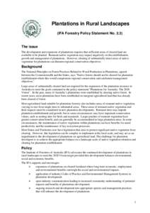 Plantations in Rural Landscapes (IFA Forestry Policy Statement No[removed]The issue The development and expansion of plantations requires that sufficient areas of cleared land are available to be planted. Remnant native ve