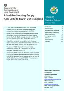 Affordable Housing Supply: Housing April 2013 to March 2014 England Statistical Release 16 October 2014   A total of 42,710 affordable homes were provided in