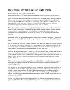 Reject bill inviting out-of-state trash Published Jan. 10, 2014 by The Greenville News Retrieved from: http://www.greenvilleonline.com/article[removed]OPINION01[removed]There is a growing chorus of opposition to a cl