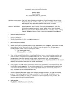 DELAWARE EARLY CHILDHOOD COUNCIL Meeting Notes March 8, 2013 NCC-DDS Training Site- Fox Run, Bear  Members in Attendance: Dan Rich, April Hill Addison, Heidi Beck, Cheryl Clendaniel, Harriet Dichter,