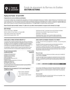 Fonds de placement du Barreau du Québec SECTION ACTIONS Aperçu du Fonds – 22 avril 2014 Corporation de services du Barreau du Québec Ce document renferme des renseignements essentiels sur le Fonds de placement d