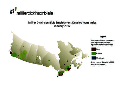 Millier Dickinson Blais Employment Development Index January 2012 Legend This map compares year-overyear regional employment figures from Statistics Canada.