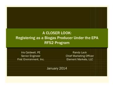 A CLOSER LOOK: Registering as a Biogas Producer Under the EPA RFS2 Program