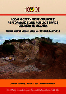 LOCAL GOVERNMENT COUNCILS’ PERFORMANCE AND PUBLIC SERVICE DELIVERY IN UGANDA Wakiso District Council Score-Card Report[removed]Susan N. Wamanga