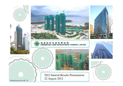 (Hong Kong stock code: [removed]Interim Results Presentation 22 August[removed]Interim Results – 22 August 2012