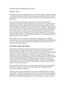 Regional Campus Outstanding Professor Award Deadline: March 1 The Regional Campus Outstanding Professor Award honors faculty at regional campuses who have demonstrated excellence both in teaching and scholarship, as well