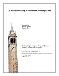 JITProf: Pinpointing JIT-unfriendly JavaScript Code  Liang Gong Michael Pradel Koushik Sen