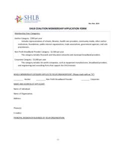 Rev. NovSHLB COALITION MEMBERSHIP APPLICATION FORM Membership Dues Categories: Anchor Category: $500 per year - Includes representatives of schools, libraries, health care providers, community media, other anchor