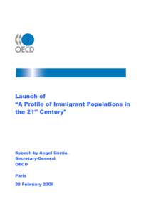 Launch of “A Profile of Immigrant Populations in the 21st Century” Speech by Angel Gurría, Secretary-General