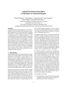 Android Permissions Remystified: A Field Study on Contextual Integrity Primal Wijesekera1 , Arjun Baokar2 , Ashkan Hosseini2 , Serge Egelman2 , David Wagner2 , and Konstantin Beznosov1 1 University of British Columbia, V