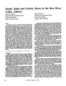Roads, Rails and Grizzly Bears in the Bow River Valley, Alberta Michael L. Gibeau Eastern Slopes Grizzly Bear Project, University of Calgary Calgary, Alberta, Canada