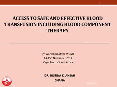1  ACCESS TO SAFE AND EFFECTIVE BLOOD TRANSFUSION INCLUDING BLOOD COMPONENT THERAPY