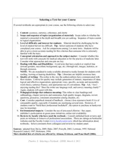 Selecting a Text for your Course If several textbooks are appropriate to your course, use the following criteria to select one: 1. Content: accuracy, currency, coherence, and clarity 2. Scope and sequence of topics (orga