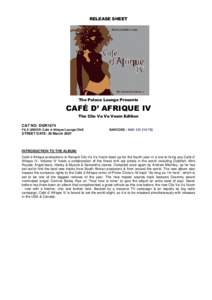 RELEASE SHEET  The Palace Lounge Presents CAFÉ D’ AFRIQUE IV The Clio Va Va Voom Edition