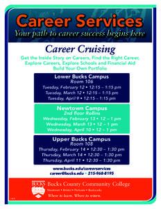 Career Cruising Get the Inside Story on Careers, Find the Right Career, Explore Careers, Explore Schools and Financial Aid Build Your Own Portfolio  Lower Bucks Campus