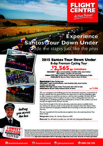 Experience Santos Tour Down Under Ride the stages just like the pros 2015 Santos Tour Down Under 8-day Premium Cycling Tour