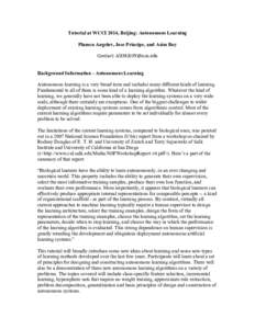 Tutorial at WCCI 2014, Beijing: Autonomous Learning Plamen Angelov, Jose Principe, and Asim Roy Contact:	
  	
   Background Information - Autonomous Learning Autonomous learning is a very broad term and