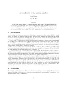 Universal codes of the natural numbers Yuval Filmus July 26, 2013 Abstract A code of the natural numbers is a uniquely-decodable binary code of the natural numbers with non-decreasing codeword lengths, which satisfies Kr