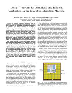 Design Tradeoffs for Simplicity and Efficient Verification in the Execution Migration Machine Keun Sup Shim*, Mieszko Lis*, Myong Hyon Cho, Ilia Lebedev, Srinivas Devadas Massachusetts Institute of Technology, Cambridge,