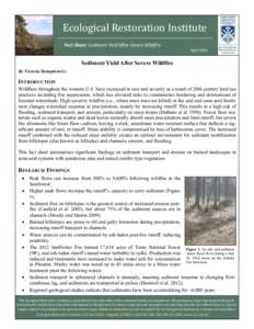 Ecological Restoration Institute Fact Sheet: Sediment Yield After Severe Wildfire April 2014 Sediment Yield After Severe Wildfire By Victoria Stempniewicz